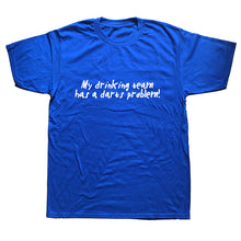 Load image into Gallery viewer, I'D RATHER BE PLAYING DARTS T-Shirt Funny Humor My Drinking Team Has A Darts Problem Funny Cotton Short Sleeve 3D T Shirts
