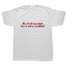 Load image into Gallery viewer, I'D RATHER BE PLAYING DARTS T-Shirt Funny Humor My Drinking Team Has A Darts Problem Funny Cotton Short Sleeve 3D T Shirts
