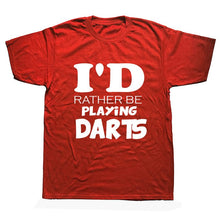 Load image into Gallery viewer, I'D RATHER BE PLAYING DARTS T-Shirt Funny Humor My Drinking Team Has A Darts Problem Funny Cotton Short Sleeve 3D T Shirts
