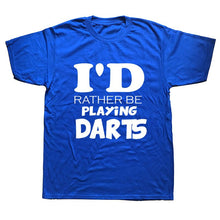 Load image into Gallery viewer, I'D RATHER BE PLAYING DARTS T-Shirt Funny Humor My Drinking Team Has A Darts Problem Funny Cotton Short Sleeve 3D T Shirts
